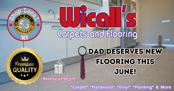 Dad Deserves New Flooring This June – Wicall’s SCV