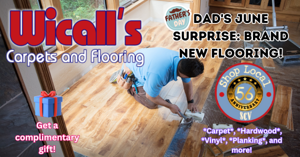 Premium Flooring For Fathers Day – Wicall’s SCV