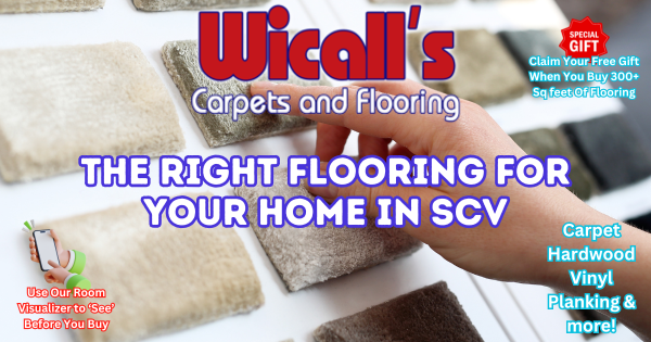 The Right Flooring For Your Home – Wicall’s SCV