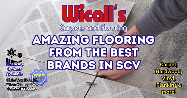 Finest Flooring In SCV – Wicall’s Santa Clarita