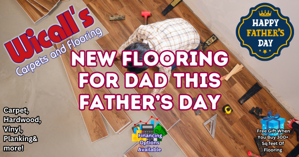 Outstanding Flooring For Dad – Wicall’s SCV