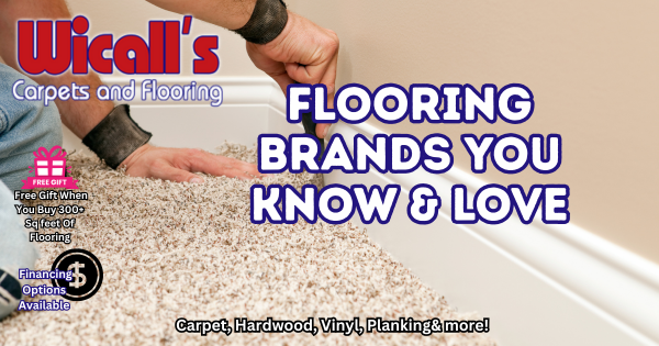 Flooring Brands You Know & Love – Wicall’s SCV
