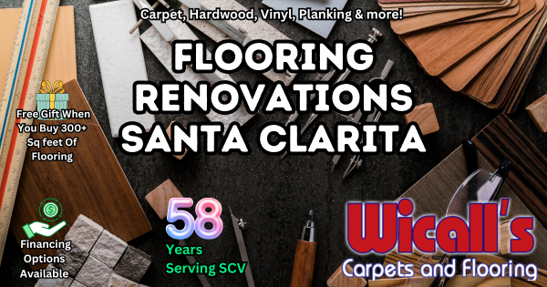 Flooring Renovations Santa Clarita – Wicall’s Carpet And Flooring