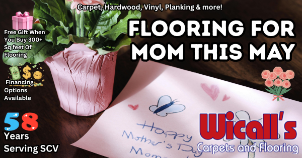 Flooring For Mom This May – Wicall’s SCV