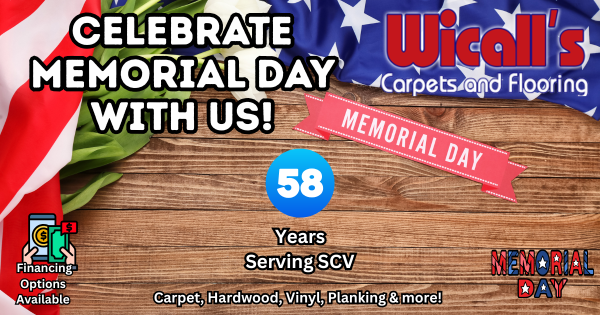 Memorial Day Week Savings On Flooring – Wicall’s Carpets And Flooring SCV
